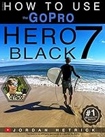 GoPro: How To Use The GoPro HERO 7 Black 0999631012 Book Cover
