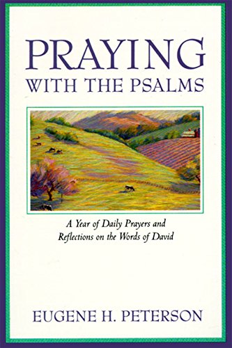 Praying with the Psalms: A Year of Daily Prayers and Reflections on the Words of David Praying with the Psalms: A Year of Daily Prayers and Reflections on the Words of David