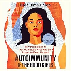 Autoimmunity and the Good Girls Audiobook By Sara Hirsh Bordo cover art