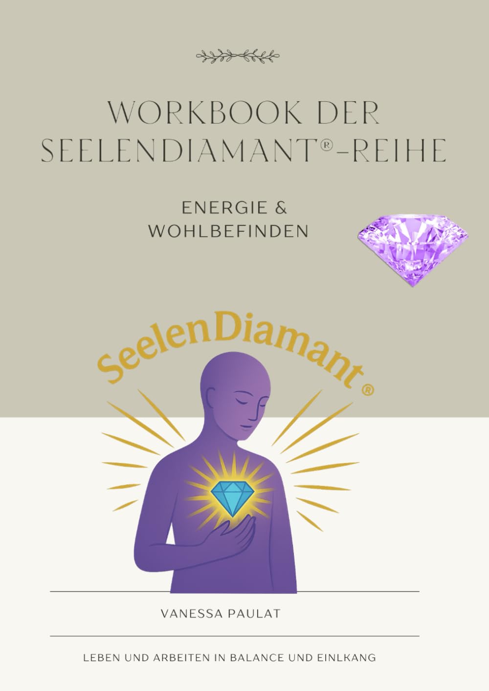 Workbook der SeelenDiamant®-Reihe: Energie & Wohlbefinden
