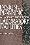 Design and Planning of Research and Clinical Laboratory Facilities