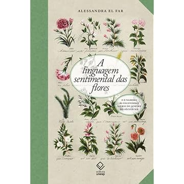 Capa do livro A linguagem sentimental das flores e o namoro às escondidas no Rio de Janeiro do século XIX