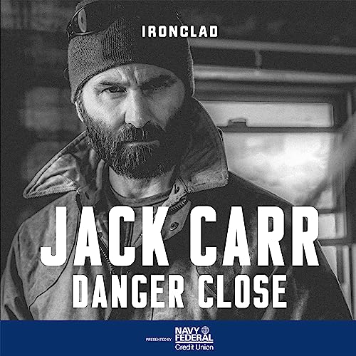 Danger Close with Jack Carr IRONCLAD Audible Books