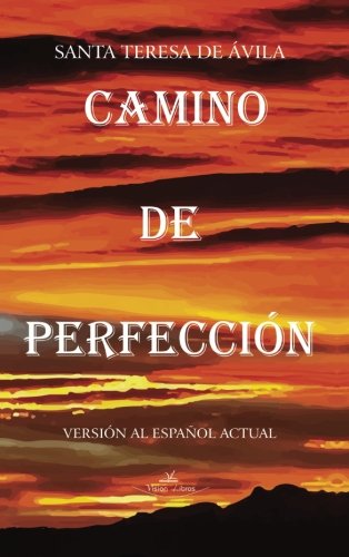 Camino de Perfección. Versión al Español Actual