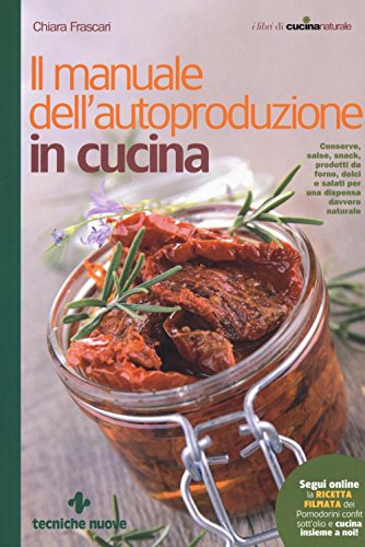 Il manuale dell'autoproduzione in cucin