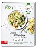  Die Ernährungs-Docs – Unsere 100 besten antientzündlichen Rezepte: Mehr Wohlbefinden, weniger Schmerzen, länger jung bleiben
