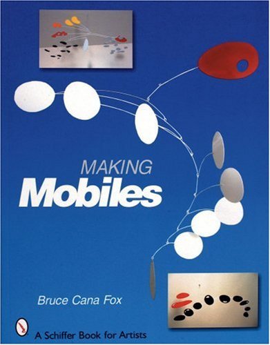[(Making Mobiles)] [ By (author) Bruce Cana Fox ] [July, 2007]