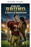 Bruno: Eine Geschichte der Resilienz