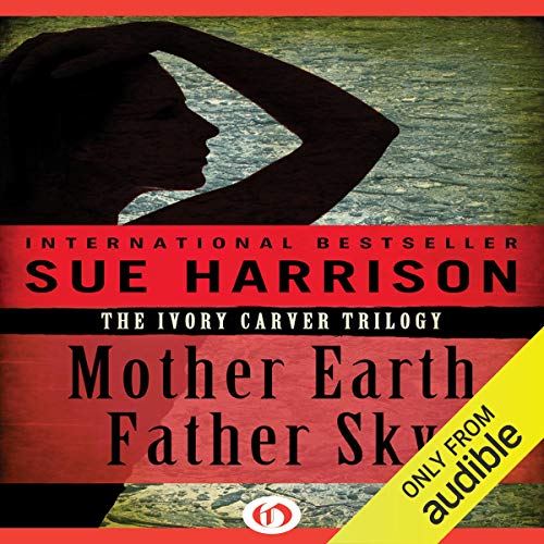 Mother Earth, Father Sky: Ivory Carver Trilogy, Book 1 (Audio Download ...