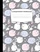 Produktbild Composition Notebook: Wide Ruled School Home Office Teacher Student 100 Pages - Unique Cute Kawaii Kitty Cat Pig Elephant and Rabbit Pattern Notebook (School Composition Notebooks)