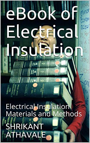 eBook of Electrical Insulation: Electrical Insulation Materials and Methods (Technical Book 5)