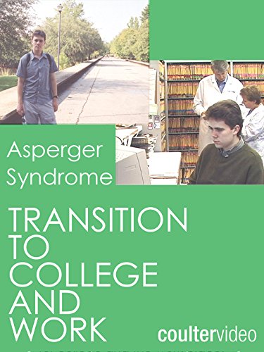 Asperger Syndrome: Transition to College and Work