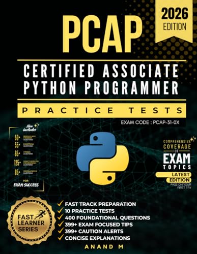 PCAP – CERTIFIED ASSOCIATE PYTHON PROGRAMMER | EXAM CODE: PCAP-31-0X | PRACTICE TESTS: FAST TRACK...