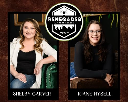 Home Sweet Home: The Process of Buying Your Dream Home + Meet the Renegades: Shelby Carver & Riane Hysell Episode 1