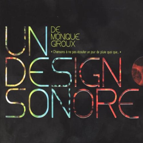VARIOUS - UN DESIGN SONORE DE MONIQUE GIROUX [Audio CD] VARIOUS