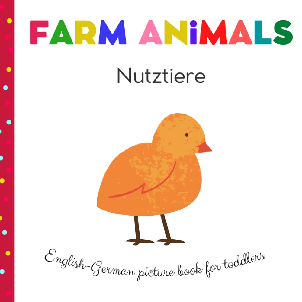 Farm Animals Nutztiere English German Picture Book For Toddlers: My First Words in German | German Children's Books | My First Bilingual German English Book Animals | German Preschool