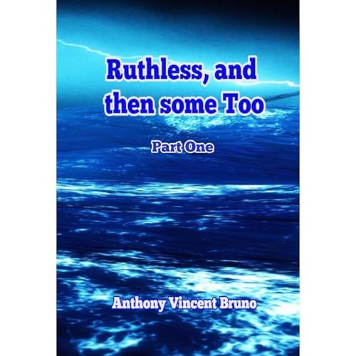Ruthless, and then some Too by Anthony Vincent Bruno episode artwork