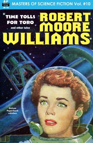 Masters of Science Fiction, Volume Ten, Robert Moore Williams