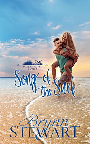 Song of the Surf: A Contemporary Christian Small Beach Town Romance (Pacific Shores Book 3)