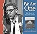 We Are One: The Story of Bayard Rustin
