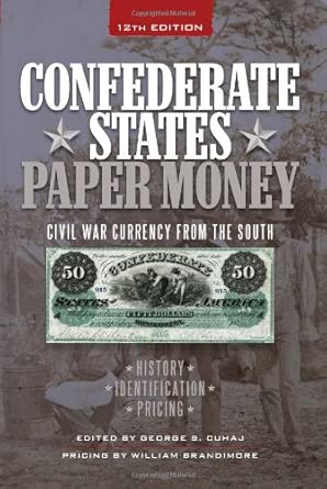 Confederate States Paper Money: Civil War Currency from the South 12th Edition book cover