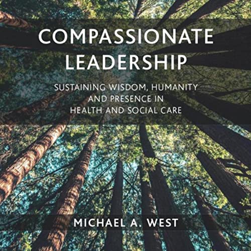 Compassionate Leadership by Michael A. West episode artwork