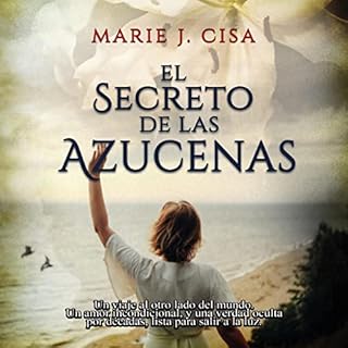 El Secreto de Las Azucenas [The Secret of the Lilies] Audiolibro Por Marie J. Cisa arte de portada