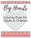 Big Hearts Coloring Book for Adults & Children: 61 Beautiful Heart Designs, Heart Mandalas, and Heart Decorations to Color - a Love Coloring Book for ... Sparks Creative Journals and Coloring Books)