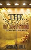 The Power of Investing: Strategies of Building Wealth