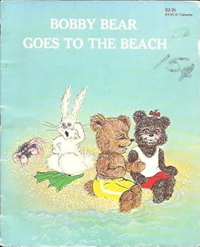 Unknown Binding Bobby Bear Goes to the Beach Book