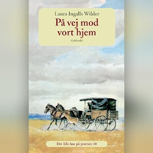 P&aring; vej mod vort hjem Audiolibro Por Laura Ingalls Wilder arte de portada