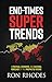 End-Times Super Trends: A Political, Economic, and Cultural Forecast of the Prophetic Future