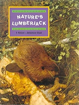 Hardcover Nature's Lumberjack: A Nature - Adventure Book
