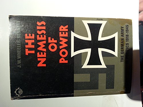 Nemesis of Power: The German Army in Politics 1... B0000CM92W Book Cover