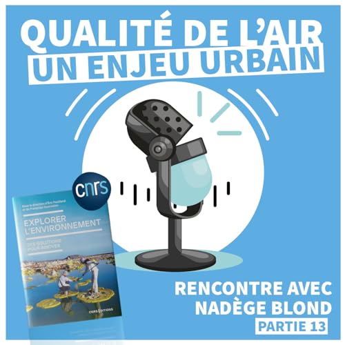 EXPLORER L'ENVIRONNEMENT | Qualit&eacute; de l'air : un enjeu urbain ! [&Eacute;pisode 13]