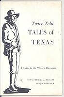 Twice-Told Tales of Texas: A Guide to the History Dioramas B0057ZCTSO Book Cover