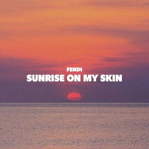 Sunrise On My Skin