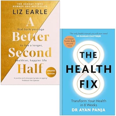 A Better Second Half By Liz Earle & The Health Fix By Dr Ayan Panja 2 Books Collection Set
