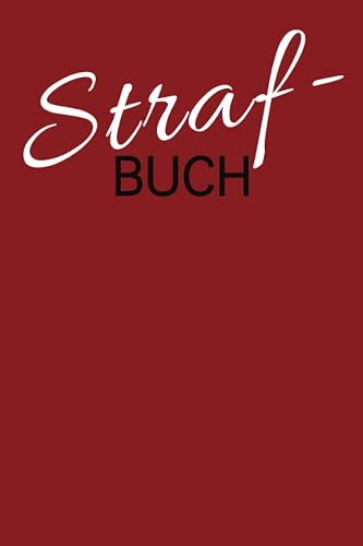 Strafbuch: BDSM Logbuch zur Abrichtung und Erziehung eines Sklavens