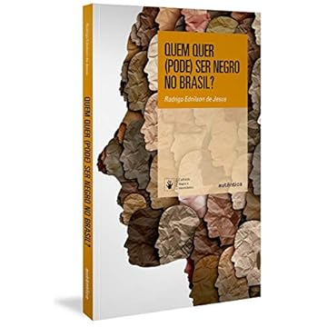 Capa do livro Quem quer (pode) ser negro no Brasil?