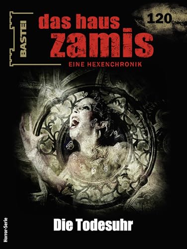 Cover of Das Haus Zamis, #120: Die Todesuhr