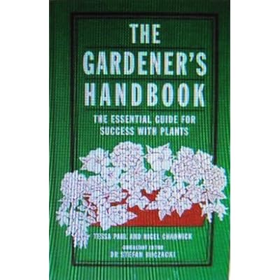 The Gardener's Handbook: The Essential Guide For Success With Plants