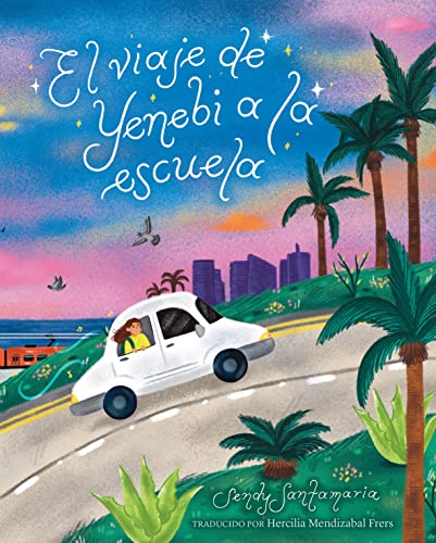 El viaje de Yenebi a la escuela (Yenebi's Drive to School Spanish edition)