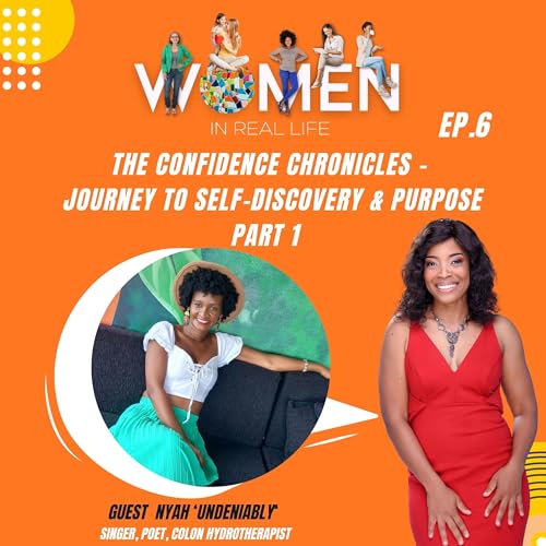 The Confidence Chronicles - Journey To Self-Discovery & Purpose With Nyah Undeniably (Part 1)