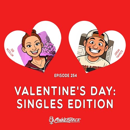 Episode 254- Valentine's Day: Singles Edition