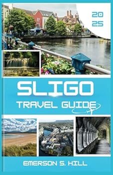 Sligo Travel Guide 2025: A Traveler's Heart Song on the Emerald Isle (Top Attractions in Ireland 2025)
