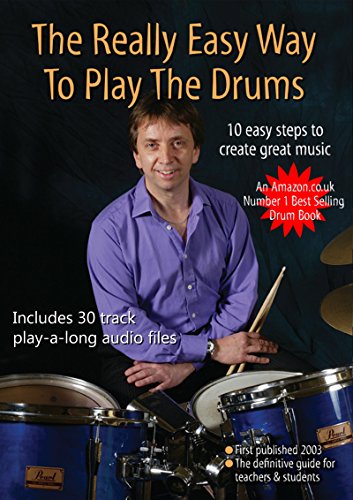 The Really Easy Way To Play The Drums (with download play-along mp3 files)
