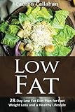 Low Fat: 28-Day Low Fat Diet Plan for Fast Weight Loss and a Healthy Lifestyle