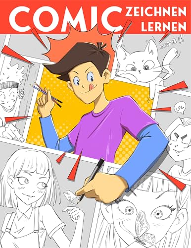 Comic zeichnen lernen leicht gemacht: zum ersten eigenen Comic - detaillierte Menschen und Tiere in Proportionen zeichnen lernen