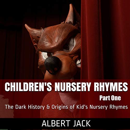 Children's Nursery Rhymes The Dark History & Origins of Kid's Nursery